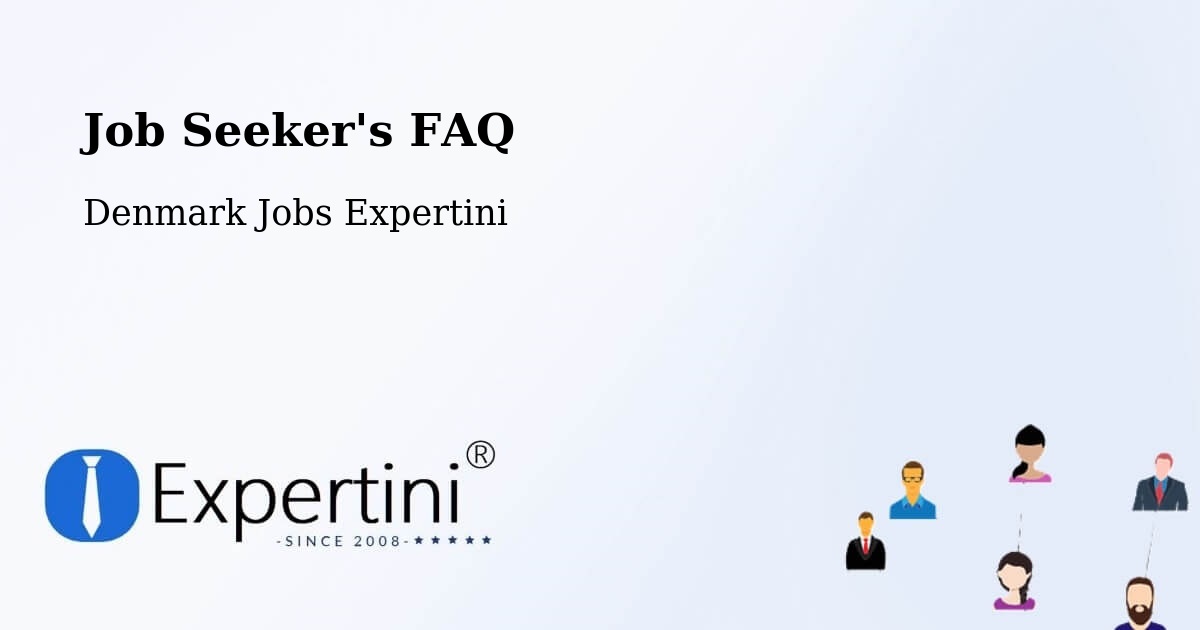 Job Seeker FAQ – Galten - Denmark Jobs Expertini